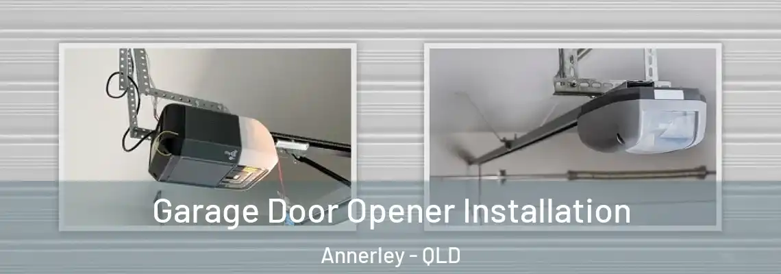  Garage Door Opener Installation Annerley - QLD