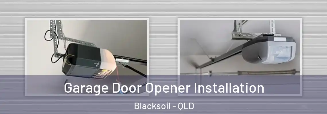  Garage Door Opener Installation Blacksoil - QLD