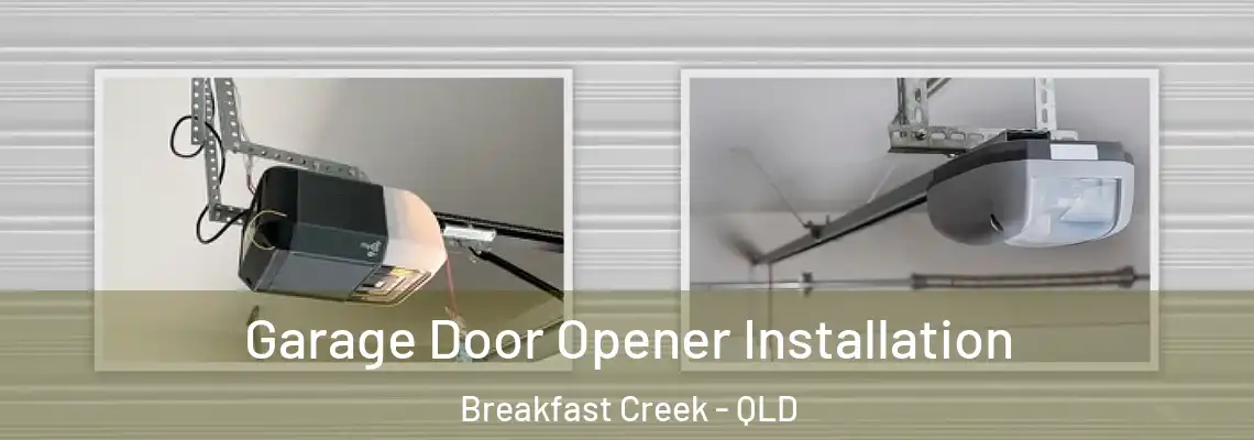  Garage Door Opener Installation Breakfast Creek - QLD