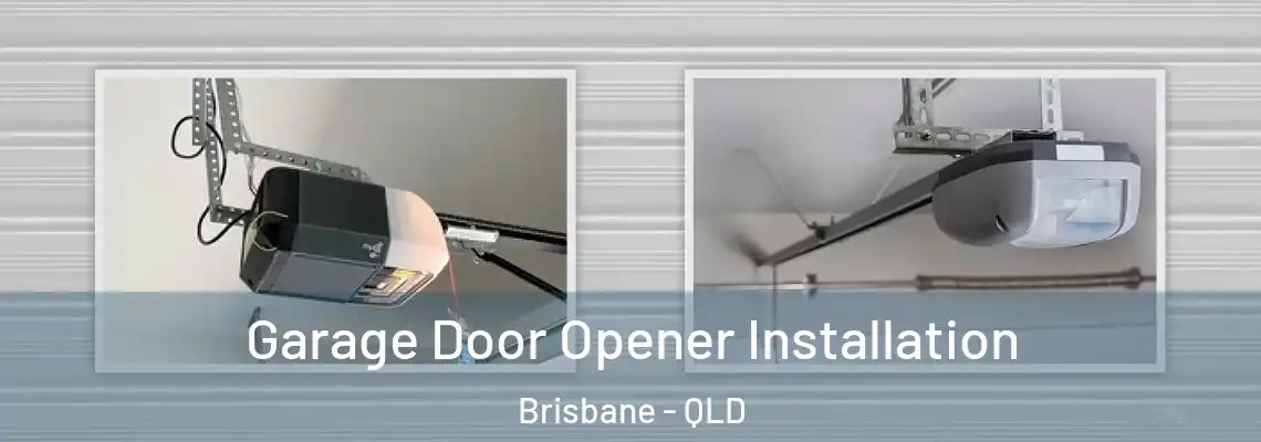 Garage Door Opener Installation Brisbane - QLD