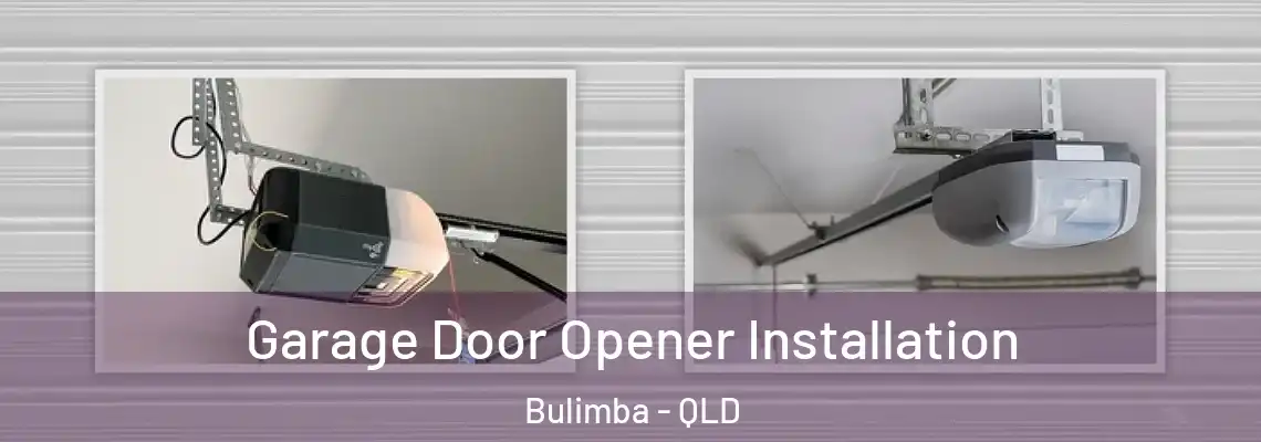  Garage Door Opener Installation Bulimba - QLD