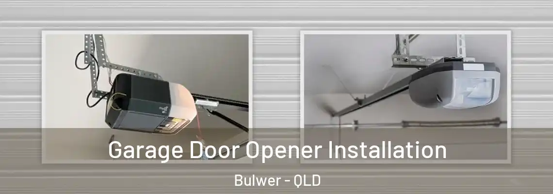  Garage Door Opener Installation Bulwer - QLD