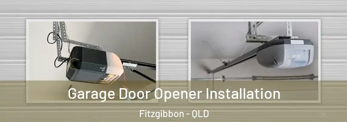  Garage Door Opener Installation Fitzgibbon - QLD