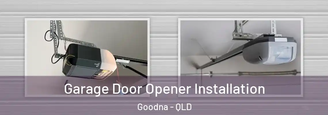  Garage Door Opener Installation Goodna - QLD