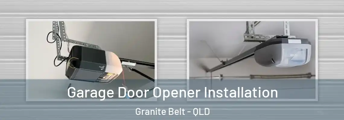  Garage Door Opener Installation Granite Belt - QLD