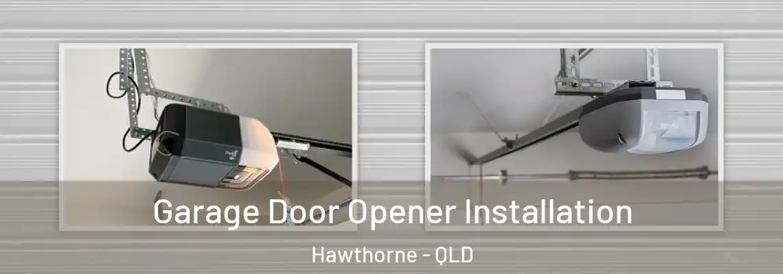 Garage Door Opener Installation Hawthorne - QLD