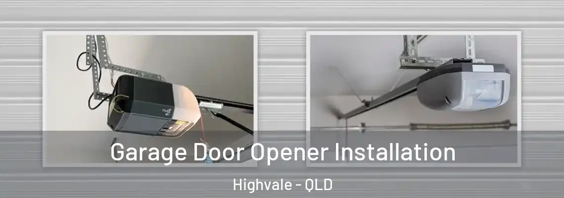  Garage Door Opener Installation Highvale - QLD