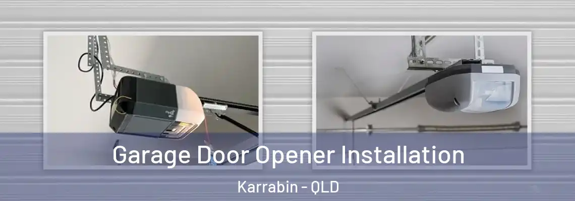  Garage Door Opener Installation Karrabin - QLD