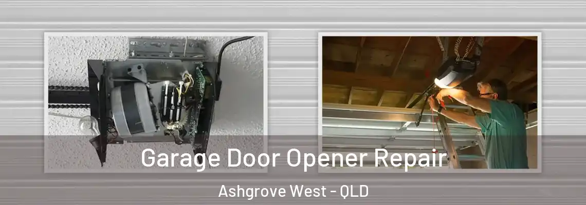 Garage Door Opener Repair Ashgrove West - QLD