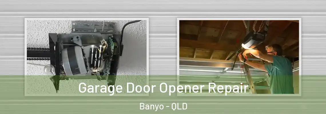Garage Door Opener Repair Banyo - QLD