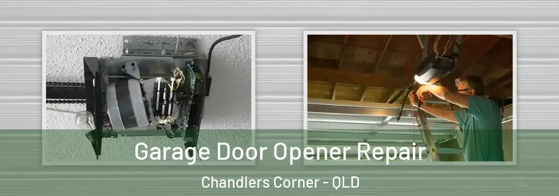 Garage Door Opener Repair Chandlers Corner - QLD