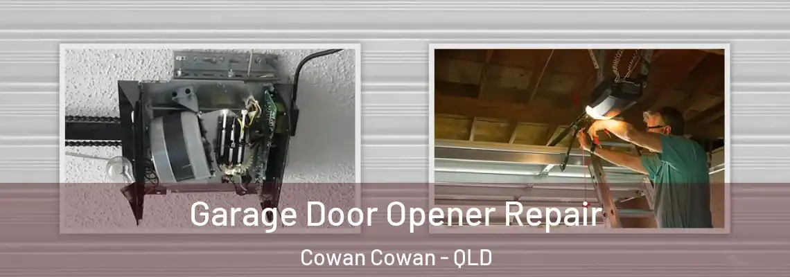 Garage Door Opener Repair Cowan Cowan - QLD