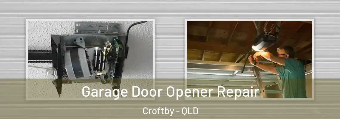 Garage Door Opener Repair Croftby - QLD