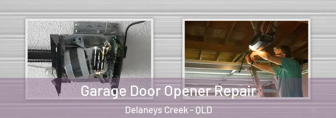 Garage Door Opener Repair Delaneys Creek - QLD