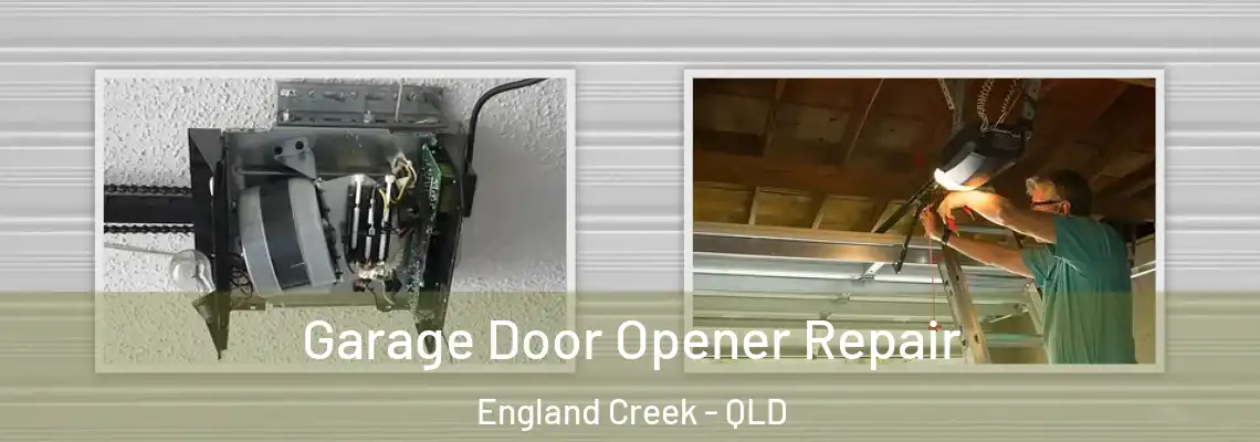 Garage Door Opener Repair England Creek - QLD