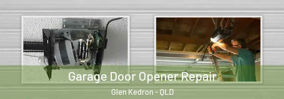 Garage Door Opener Repair Glen Kedron - QLD