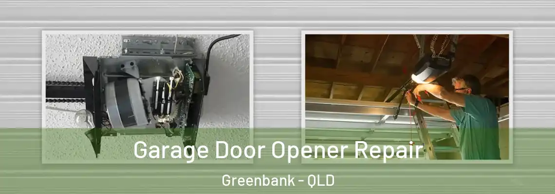 Garage Door Opener Repair Greenbank - QLD