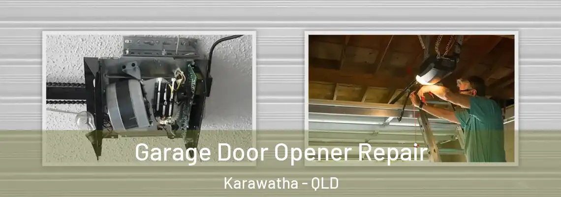  Garage Door Opener Repair Karawatha - QLD