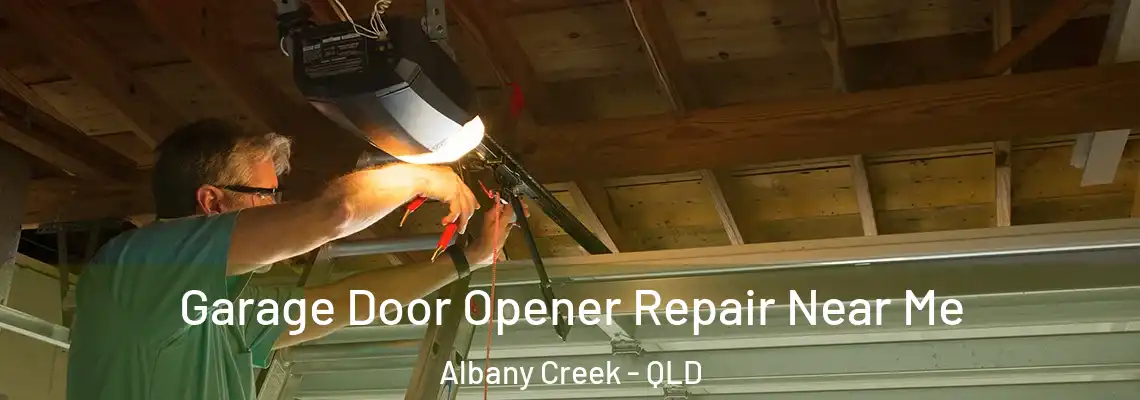 Garage Door Opener Repair Near Me Albany Creek - QLD
