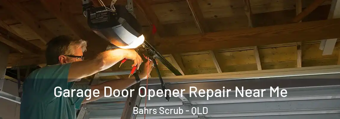 Garage Door Opener Repair Near Me Bahrs Scrub - QLD