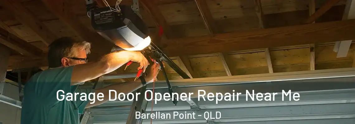 Garage Door Opener Repair Near Me Barellan Point - QLD