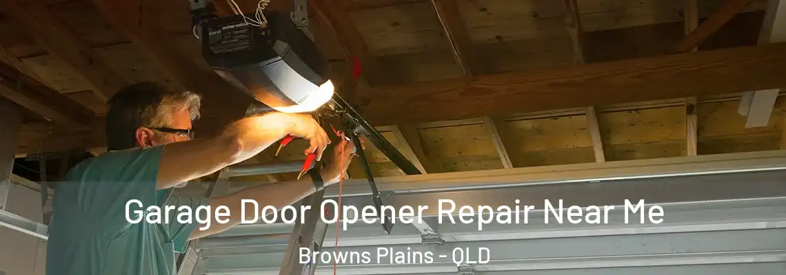 Garage Door Opener Repair Near Me Browns Plains - QLD