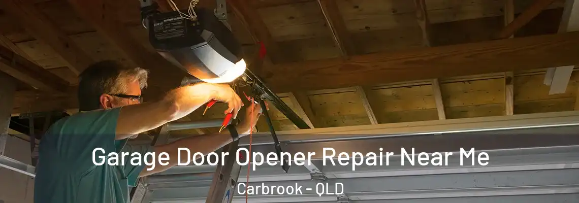 Garage Door Opener Repair Near Me Carbrook - QLD