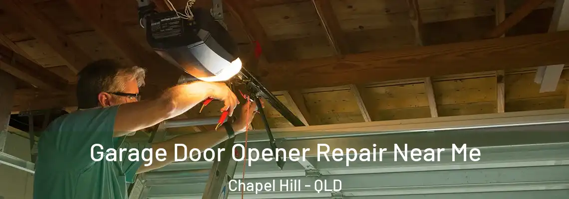 Garage Door Opener Repair Near Me Chapel Hill - QLD
