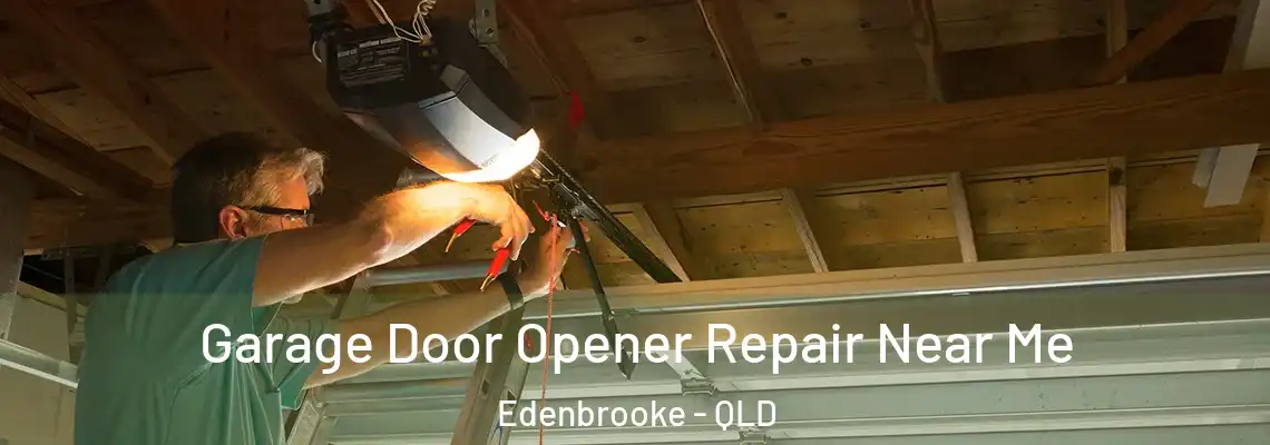 Garage Door Opener Repair Near Me Edenbrooke - QLD