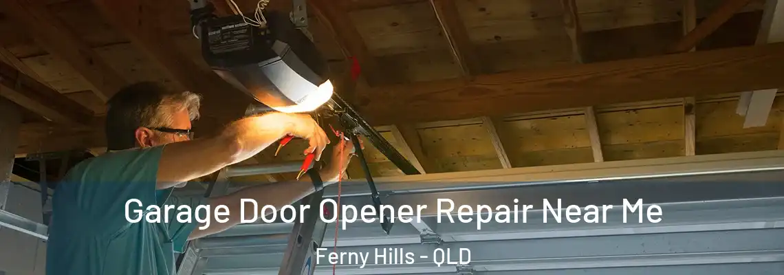Garage Door Opener Repair Near Me Ferny Hills - QLD