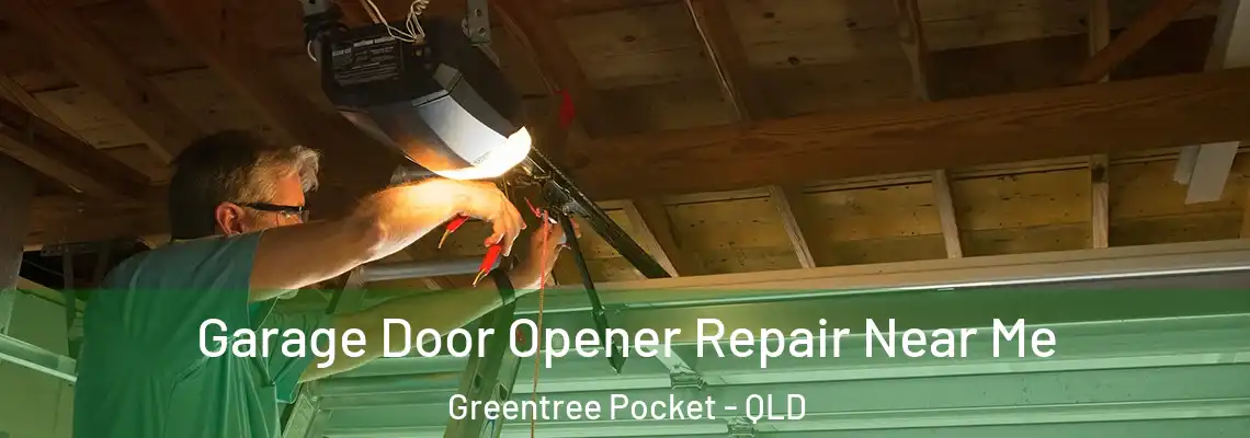 Garage Door Opener Repair Near Me Greentree Pocket - QLD