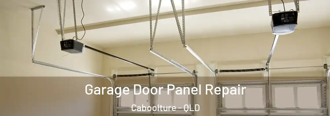 Garage Door Panel Repair Caboolture - QLD