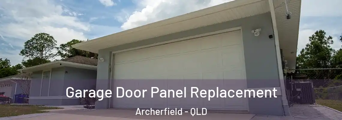 Garage Door Panel Replacement Archerfield - QLD