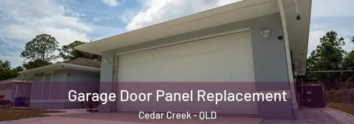 Garage Door Panel Replacement Cedar Creek - QLD