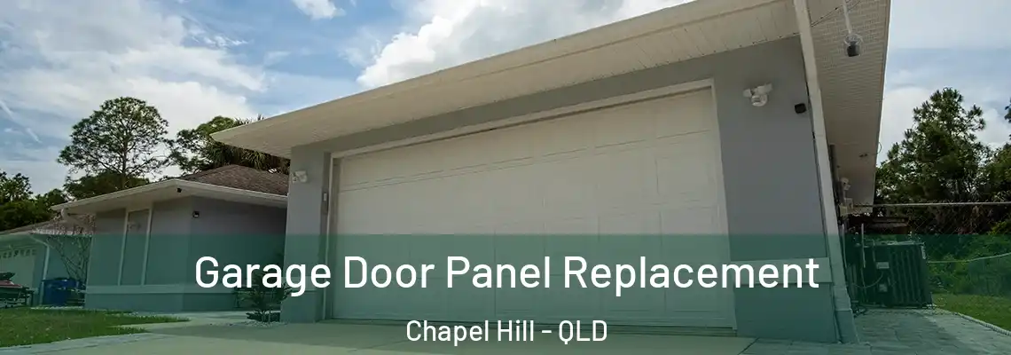 Garage Door Panel Replacement Chapel Hill - QLD