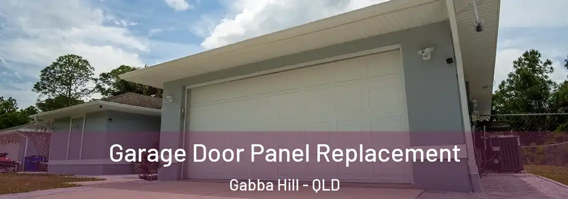 Garage Door Panel Replacement Gabba Hill - QLD
