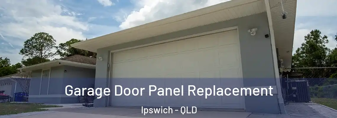 Garage Door Panel Replacement Ipswich - QLD
