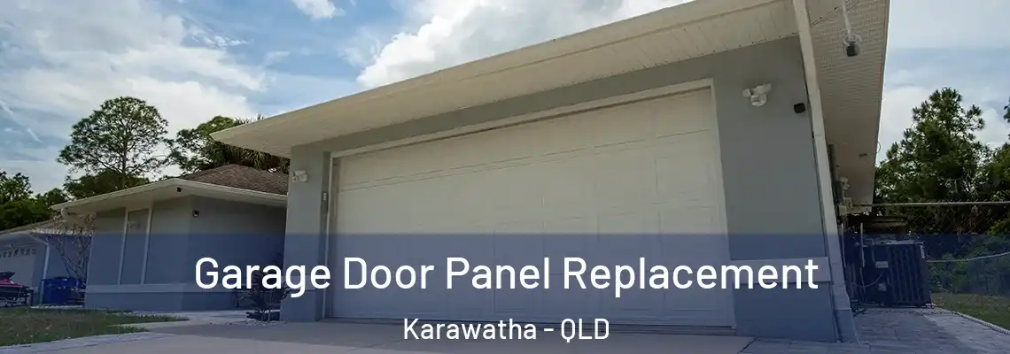 Garage Door Panel Replacement Karawatha - QLD