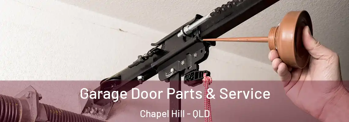 Garage Door Parts & Service Chapel Hill - QLD