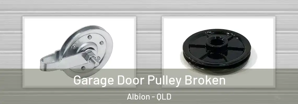  Garage Door Pulley Broken Albion - QLD