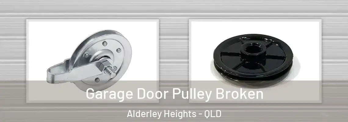 Garage Door Pulley Broken Alderley Heights - QLD