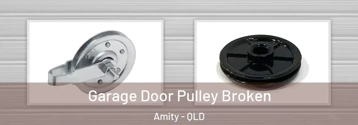 Garage Door Pulley Broken Amity - QLD