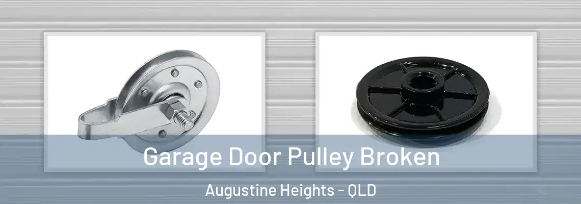  Garage Door Pulley Broken Augustine Heights - QLD