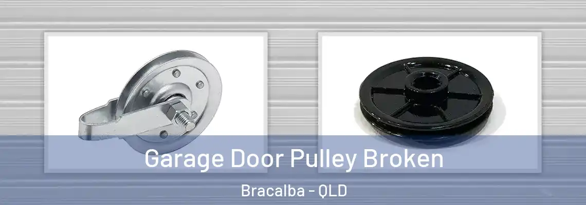 Garage Door Pulley Broken Bracalba - QLD