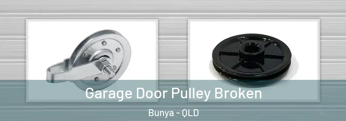 Garage Door Pulley Broken Bunya - QLD