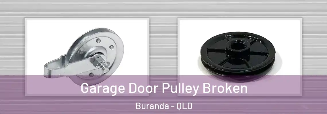 Garage Door Pulley Broken Buranda - QLD