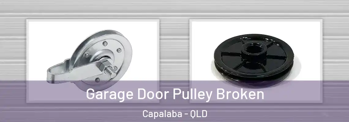 Garage Door Pulley Broken Capalaba - QLD