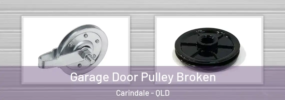 Garage Door Pulley Broken Carindale - QLD