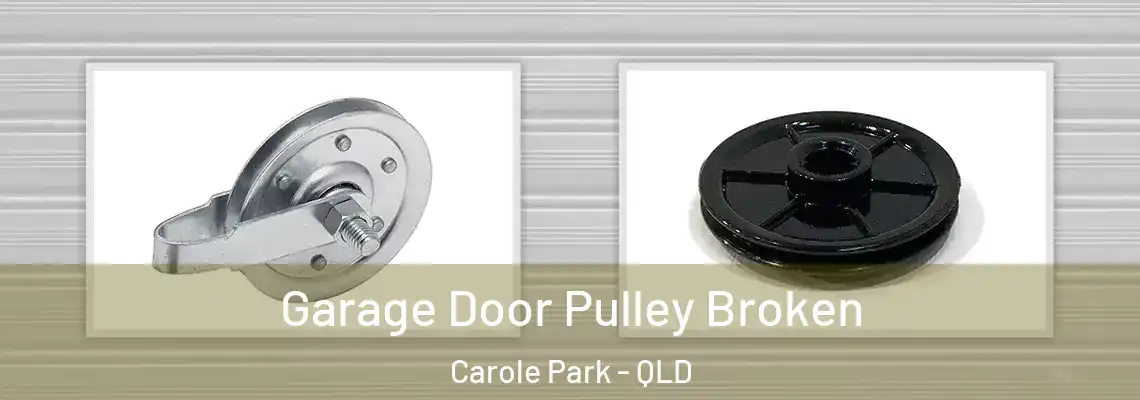  Garage Door Pulley Broken Carole Park - QLD
