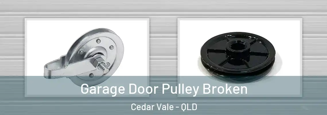 Garage Door Pulley Broken Cedar Vale - QLD